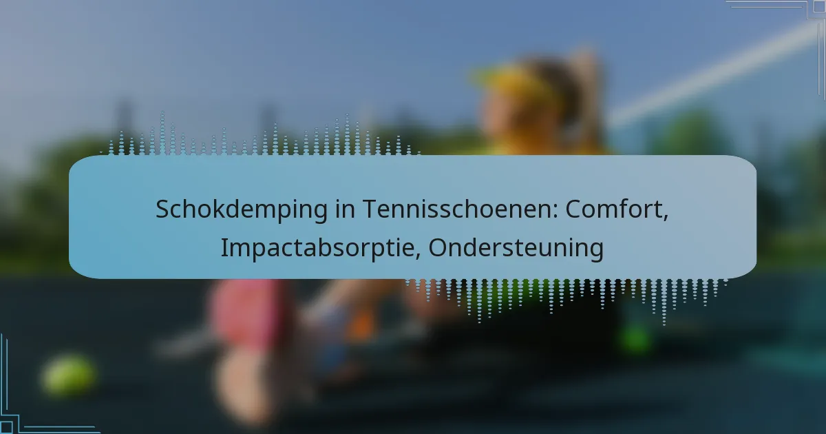 Schokdemping in Tennisschoenen: Comfort, Impactabsorptie, Ondersteuning
